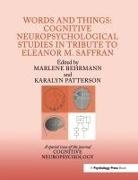 Marlene Patterson Behrmann, Marlene Behrmann, Karalyn Patterson - Words Things: Cognitive Neuropsychological Studies in Tribute to