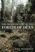 Meredith Laurence, John Meredith, Laurence Meredith - The Iron Industry of the Forest of Dean