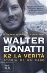 Walter Bonatti, A. Ponta - K2. La verità. Storia di un caso
