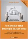 Herman Grooten - Il manuale della strategia scacchistica. Trova il piano giusto e le buone mosse arriveranno da sole