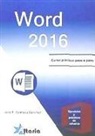 Julio Francisco Cuartero Sánchez - Word 2016 : curso práctico paso a paso