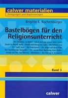 Brigitte E. Kochenburger - Bastelbögen für den Religionsunterricht. Bd.3