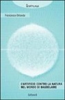 Francesco Orlando, L. Pellegrini - L'artificio contro la natura nel mondo di Baudelaire