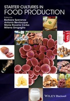 Antoni Bevilacqua, Antonio Bevilacqua, Maria Corbo, Maria Rosaria Corbo, Milena Sinigaglia, B Speranza... - Starter Cultures in Food Production