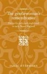 Isaac Stephens, Peter Lake, Anthony Milton, Jason Peacey - Gentlewoman''s Remembrance