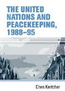 Chen Kertcher, Kertcher Chen - United Nations and Peacekeeping, 1988-95