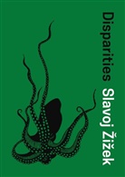 Slavoj �i�ek, Slavoj Zizek, Slavoj (Birkbeck Institute for Humanities Zizek, Slavoj Žižek, Zizek Slavoj - Disparity