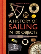 Barry Pickthall - History of Sailing in 100 Objects