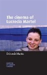 Deborah Martin, Deborah (Clark University) Martin, Nuria Triana-Toribio, Andy Willis - Cinema of Lucrecia Martel