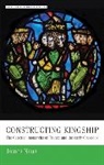 James Naus, James L. Naus, S. H. Rigby - Constructing Kingship