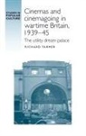 Richard Farmer, Jeffrey Richards - Cinemas and Cinemagoing in Wartime Britain, 1939-45