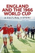 John Hughson, Hughson John - England and the 1966 World Cup A Cultural History