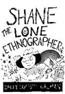 Sally Campbell Galman, Galman Sally Campbell - Shane, the Lone Ethnographer
