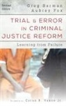 Greg Berman, Greg Fox Berman, Berman Greg, Aubrey Fox, Fox Aubrey - Trial and Error in Criminal Justice Reform