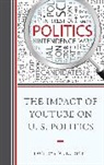 Lachrystal D. Ricke, Ricke LaChrystal D. - Impact of Youtube on Us Politipb