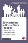 Charlotte Chisnell, Charlotte Kelly Chisnell, Caroline Kelly - Safeguarding in Social Work Practice