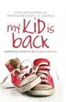 Alexander, June Alexander, June (Writer Alexander, June Le Grange Alexander, Alexander June, Daniel Le Grange... - My Kid Is Back