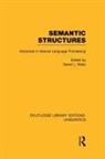David L. Waltz, David L Waltz, David L. Waltz, Waltz David L. - Semantic Structures (Rle Linguistics B: Grammar)
