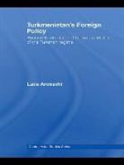 Anceschi, Luca Anceschi, Luca (La Trobe University Anceschi, Luca (Previously Unviersity of Naples 'L Anceschi - Turkmenistan''s Foreign Policy
