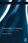 Alamin Mazrui, Alamin (Rutgers University Mazrui, Alamin M. Mazrui, Alamin M. (Rutgers University Mazrui - Cultural Politics of Translation