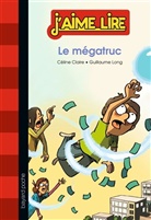 Céline Claire, Guillaume Long - Le mégatruc