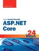 Jeffrey Fritz, Jeffrey T. Fritz - ASP.NET Core in 24 Hours, Sams Teach Yourself