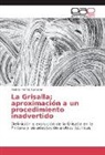 Andrés Torres Carceller - La Grisalla; aproximación a un procedimiento inadvertido