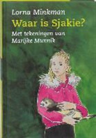 L. Minkman, Lorna Minkman, M. Munnik, Marijke Munnik - Waar is Sjakie?
