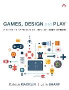 Colleen Macklin, John Sharp - Games, Design and Play