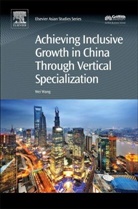 Wei Wang, Wang Wei - Achieving Inclusive Growth in China Through Vertical Specialization