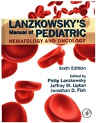 J. Fish, P. Lanzkowsky, Philip Lanzkowsky, J. Lipton, Jonathan D. Fish, Philip Lanzkowsky... - Lanzkowsky's Manual of Pediatric Hematology and Oncology