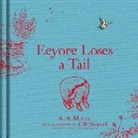 A A Milne, A. A. Milne, A.A. Milne, E.H. Shepard, E. H. Shepard - Eeyore Loses a Tail