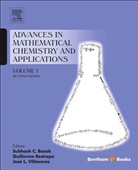 Subhash Basak, Subhash C Basak, Subhash C. Basak, Guillermo Restrepo, Jose L Villaveces, Jose L. Villaveces - Advances in Mathematical Chemistry and Applications: Volume 1