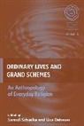Liza Schielke Debevec, Samuli Schielke, Liza Debevec, Debevec Liza, Samuli Schielke, Schielke Samuli - Ordinary Lives and Grand Schemes