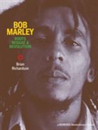 Brian Richardson - Bob Marley: Roots Reggae & Revolution