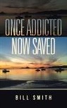 Bill Smith - Once Addicted Now Saved