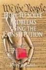 John Wright - How to Solve Problems Using the Constitution