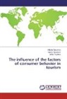 Nikol Cuculeski, Nikola Cuculeski, Vask Cuculeski, Vasko Cuculeski, Nako Tashkov - The influence of the factors of consumer behavior in tourism