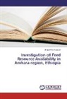 Bisrat Gebremichael - Investigation of Feed Resource Availability in Amhara region, Ethiopia