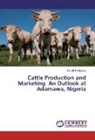 Zainab Sindigawo - Cattle Production and Marketing: An Outlook at Adamawa, Nigeria