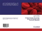 Hind Shake AL-Mamoory, Hind Shaker Al-Mamoory, Haithem Ahmed Al-Rubaie, Hind Shaker Al-Mamoory - Level of factor VIII and D-Dimer in females with recurrent abortion