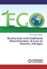 Nafbek Solomon Kebede - Ecotourism and Livelihood Diversification: A Case of Wonchi, Ethiopia