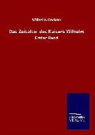 Wilhelm Oncken - Das Zeitalter des Kaisers Wilhelm