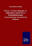 Otto Henne Am Rhyn - Namen- und Sach-Register zur Allgemeinen Geschichte in Einzeldarstellungen