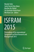 Marfiah Ab Wahid et al, Prof Ir Dr Sahol Hamid Abu Bakar, Sahol Hamid Abu Bakar, Sahol Hamid Abu Bakar, Saho Hamid Abu Bakar, Sahol Hamid Abu Bakar... - ISFRAM 2015