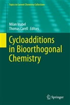 Carell, Carell, Thomas Carell, Mila Vrabel, Milan Vrabel - Cycloadditions in Bioorthogonal Chemistry