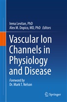 Alex Dopico, Md Dopico, Levitan, Irena Levitan, PhD Levitan, Iren Levitan PhD... - Vascular Ion Channels in Physiology and Disease