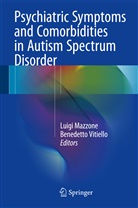 Luig Mazzone, Luigi Mazzone, Vitiello, Vitiello, Benedetto Vitiello - Psychiatric Symptoms and Comorbidities in Autism Spectrum Disorder