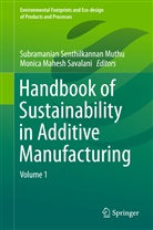 Mahesh Savalani, Mahesh Savalani, Subramanian Senthilkannan Muthu, Monica Mahesh Savalani, Subramania Senthilkannan Muthu, Subramanian Senthilkannan Muthu - Handbook of Sustainability in Additive Manufacturing