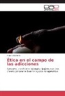 Felipe Caballero - Ética en el campo de las adicciones